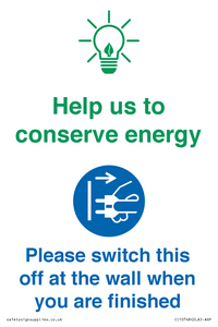 Help us to conserve energy - Switch this off at the wall when you are finished